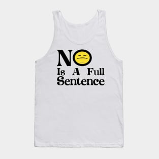 No Is A Full Sentence Tank Top